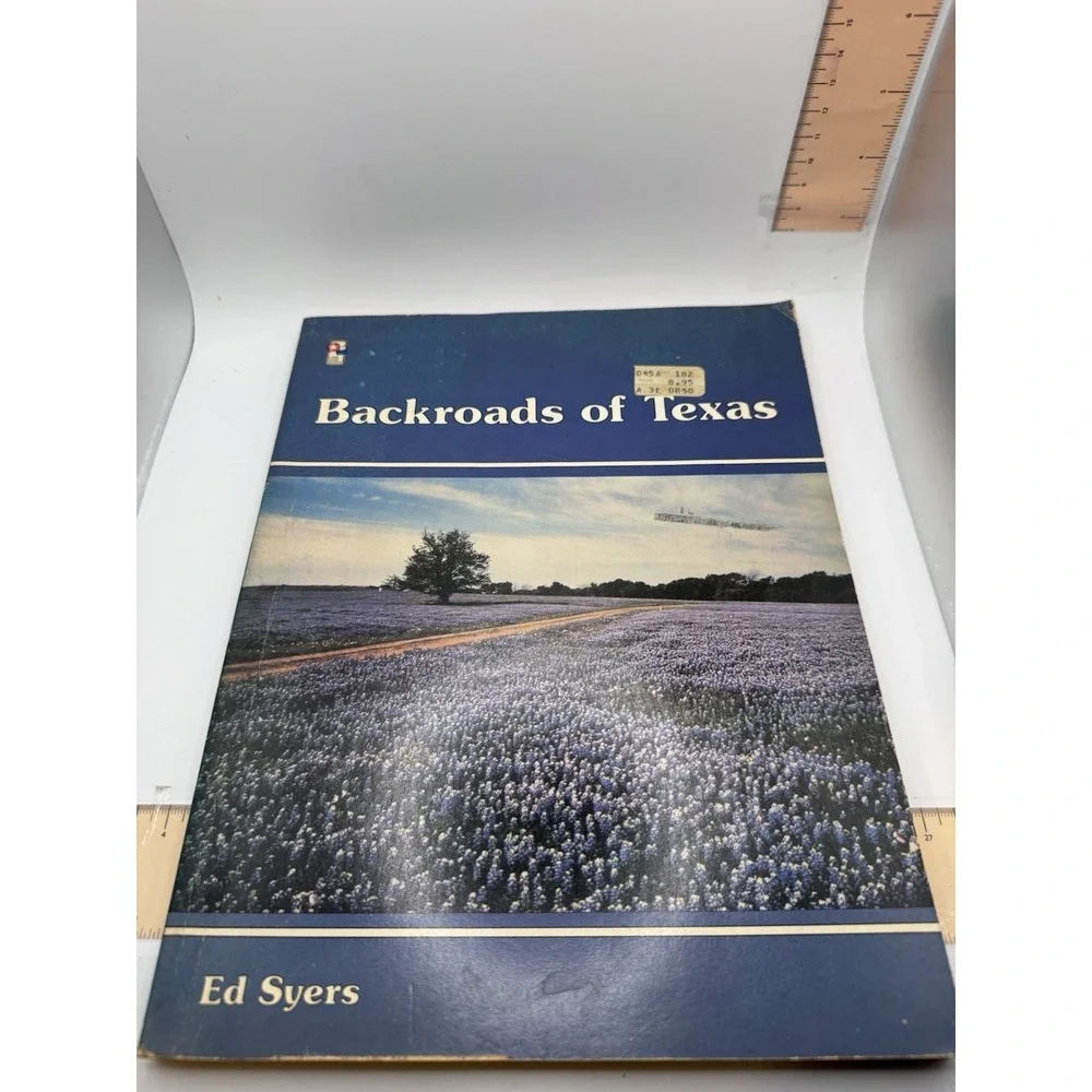 BACKROADS OF TEXAS By Ed‎ Syers & Larry D. Hodge *Excellent Condition* 1982
